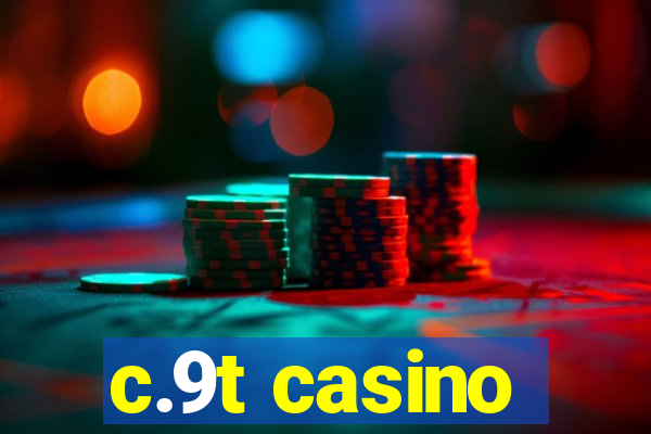 c.9t casino