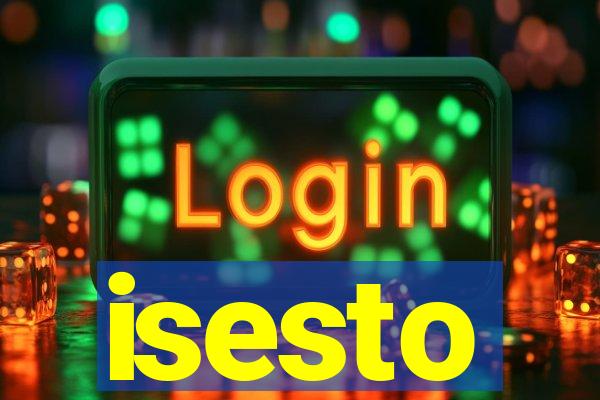 isesto