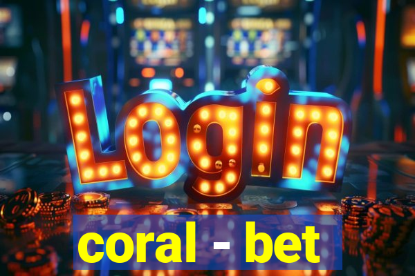 coral - bet