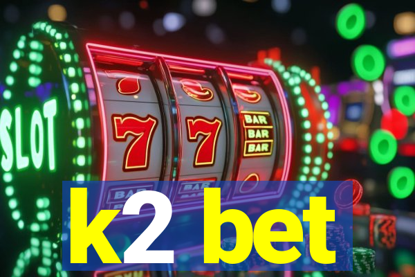 k2 bet