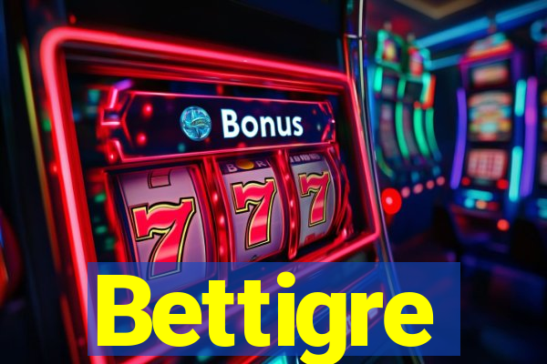 Bettigre