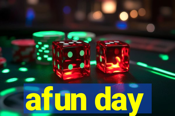 afun day