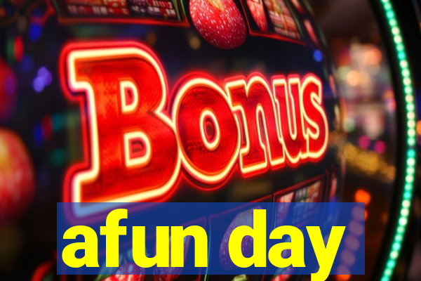 afun day