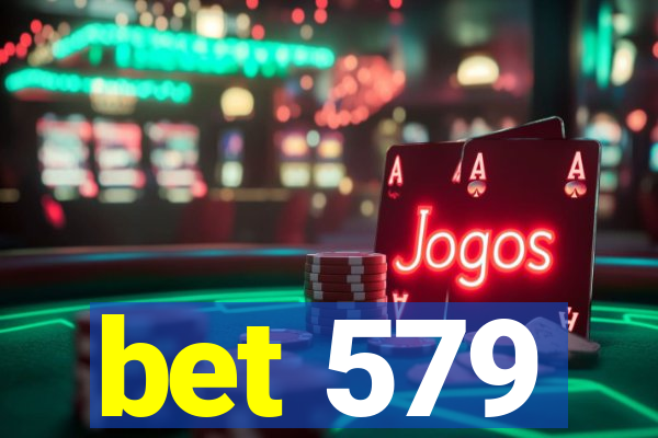 bet 579