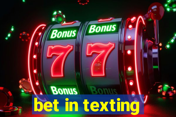 bet in texting