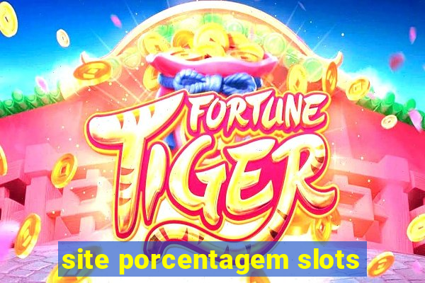 site porcentagem slots