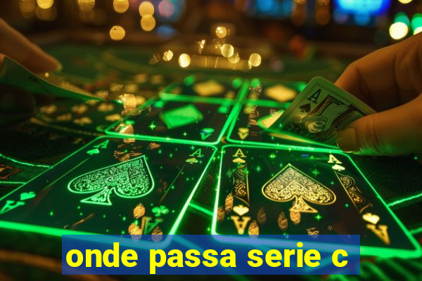 onde passa serie c