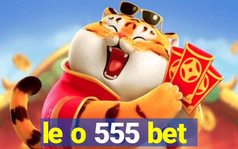 le o 555 bet