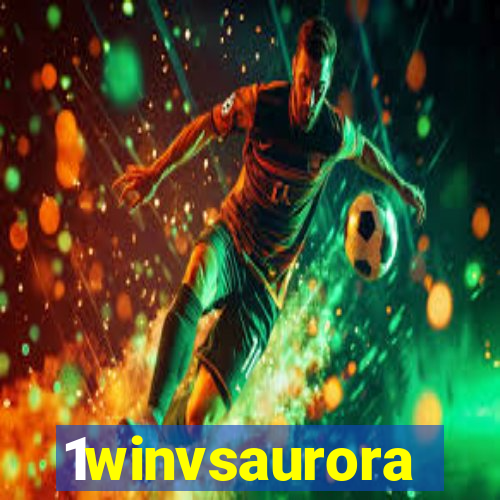 1winvsaurora