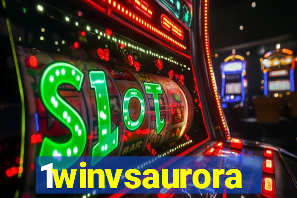 1winvsaurora