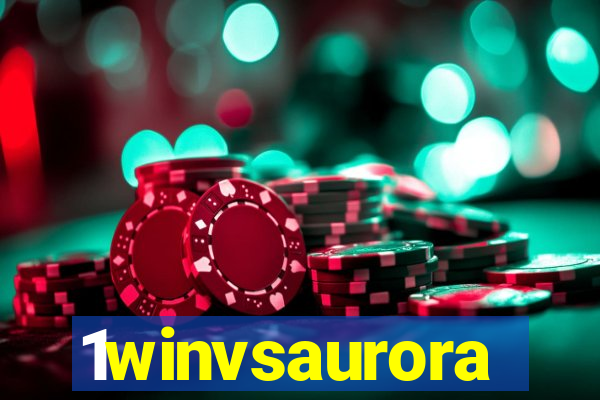 1winvsaurora