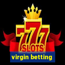 virgin betting