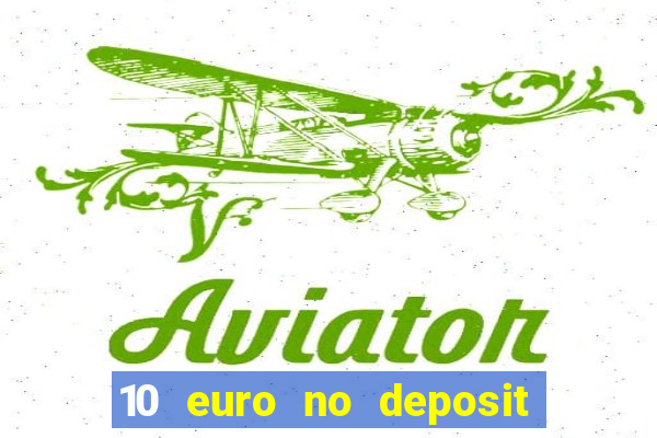 10 euro no deposit casino 2023