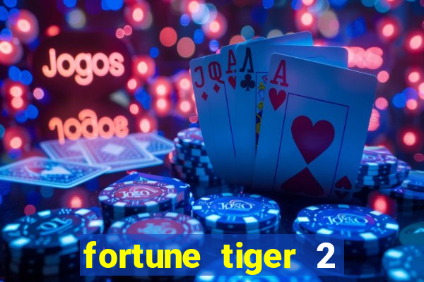 fortune tiger 2 demo free