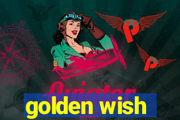 golden wish