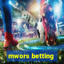 mwors betting