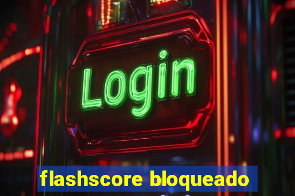 flashscore bloqueado