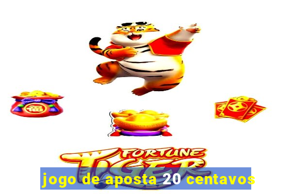 jogo de aposta 20 centavos