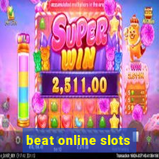 beat online slots