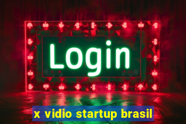 x vidio startup brasil