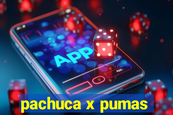 pachuca x pumas