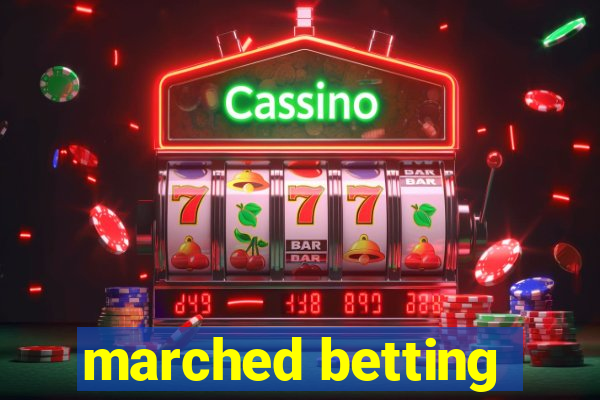 marched betting