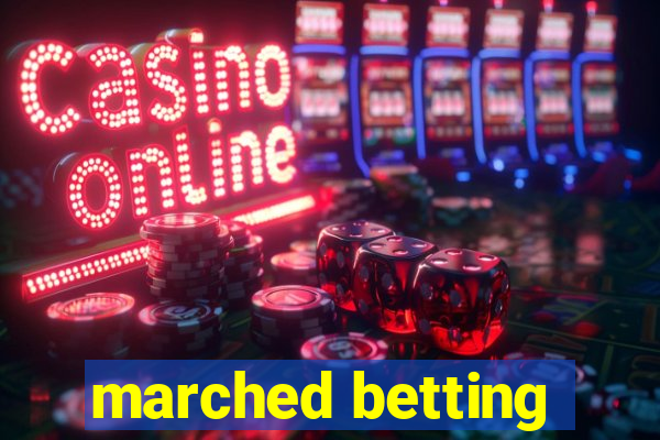 marched betting