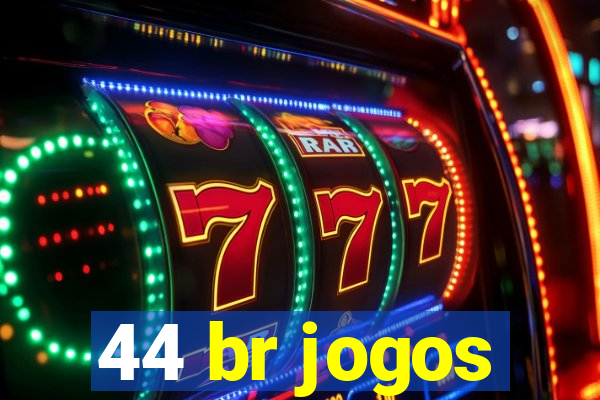 44 br jogos