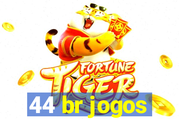 44 br jogos