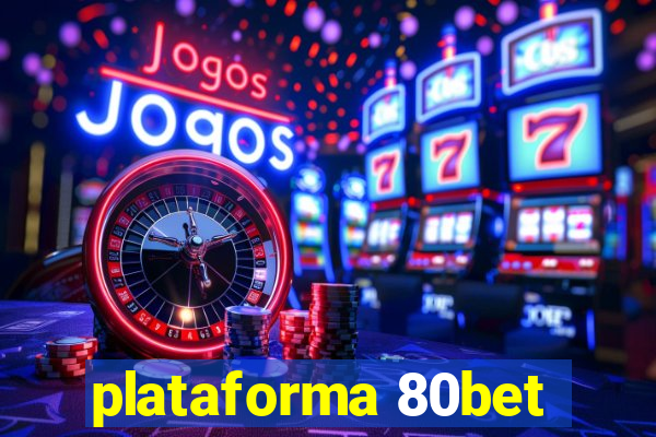 plataforma 80bet