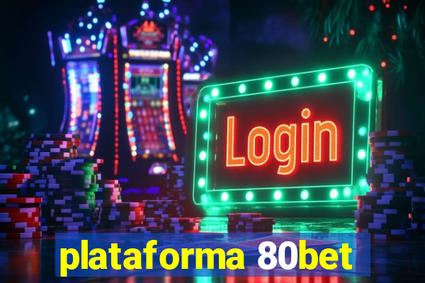 plataforma 80bet