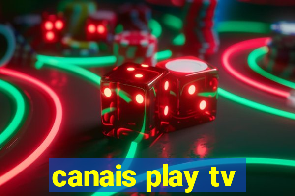 canais play tv