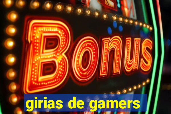 girias de gamers