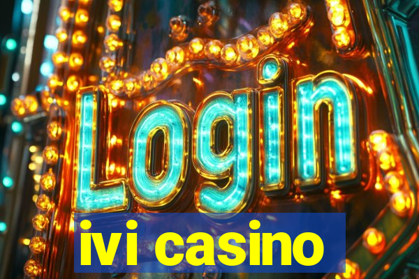 ivi casino