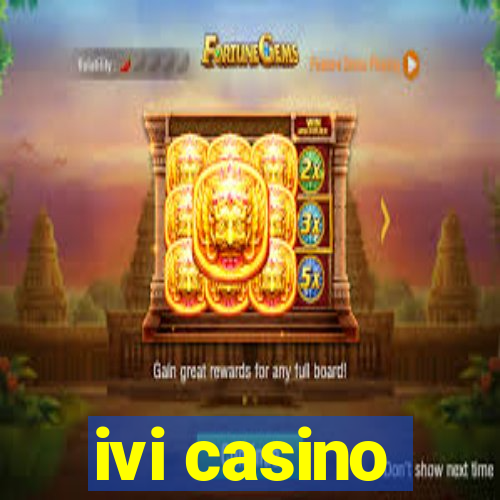 ivi casino