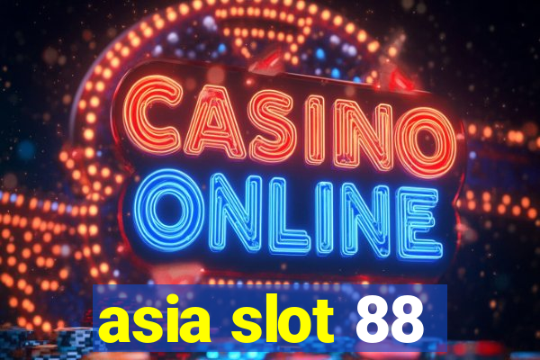 asia slot 88