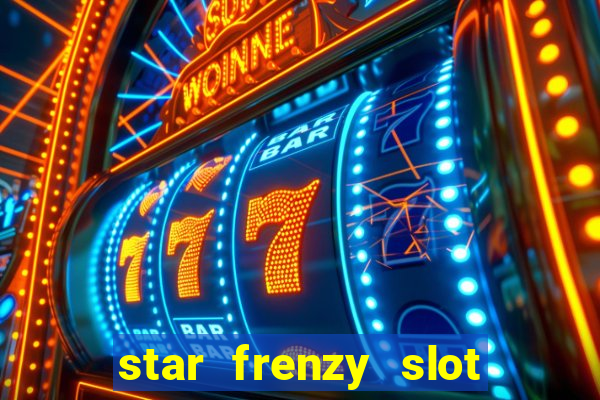 star frenzy slot free play