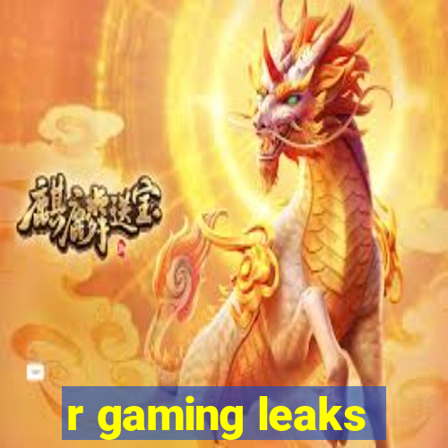 r gaming leaks