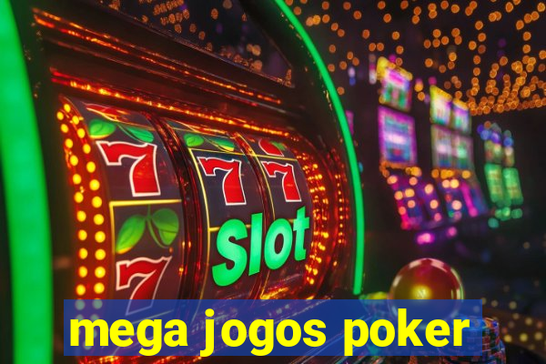 mega jogos poker