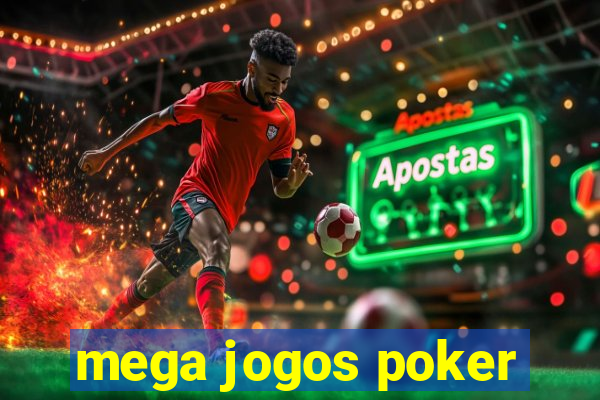 mega jogos poker