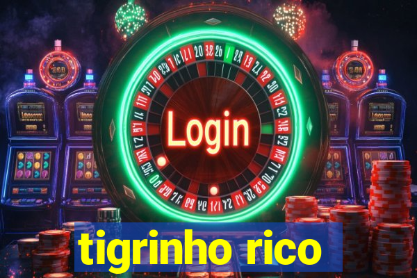 tigrinho rico