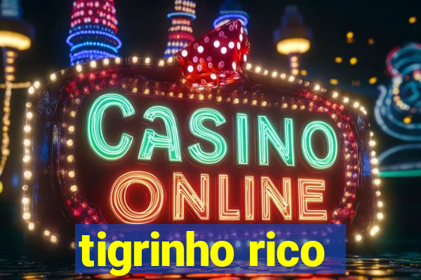 tigrinho rico