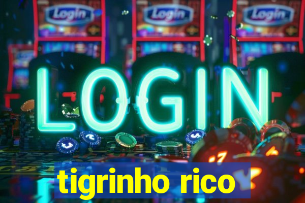 tigrinho rico