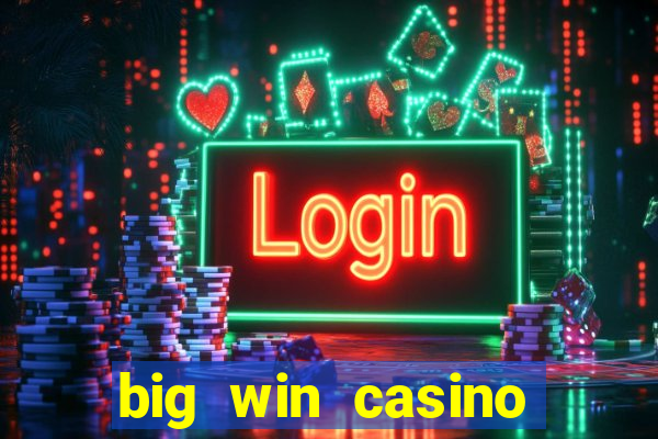 big win casino online real money