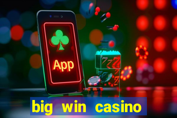 big win casino online real money