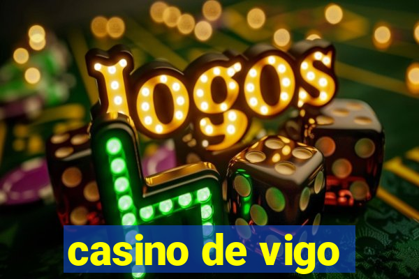 casino de vigo