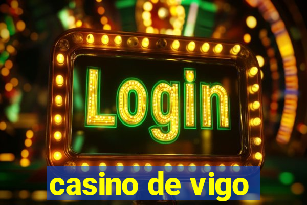 casino de vigo