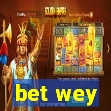 bet wey