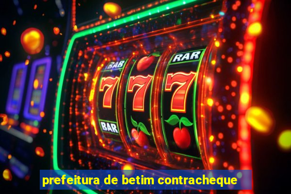 prefeitura de betim contracheque