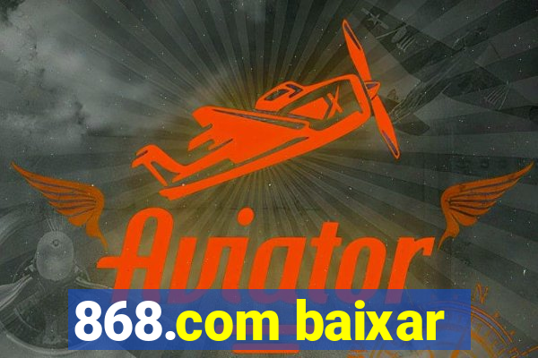 868.com baixar